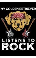 My Golden Retriever listens to rock