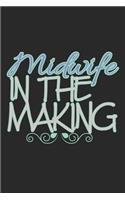 Midwife In The Making: Notebook A5 Size, 6x9 inches, 120 lined Pages, Midwife Doula Midwives Midwifery Student