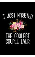 I Just Married the Coolest Couple Ever: 6x9 120 Page Lined Composition Notebook Funny Wedding Officiant Gift