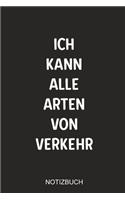 Ich kann alle Arten von Verkehr Notizbuch: Perfekt als Notizheft für Fahrlehrer oder Fahrschüler bei der Organisation der Fahrstunden in der Fahrschule oder des Fahr Unterrrichts