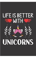 Life Is Better With Unicorns: Unicorn Lovers Men Women Girls Boys Funny Gifts Journal Lined Notebook 6x9 120 Pages