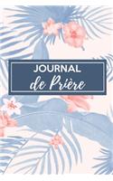 Journal de prière: Carnet de bord de prière - Pour les femmes chrétiennes amoureuses des saintes écritures - Un outil idéal pour noter et garder une trace de vos requê