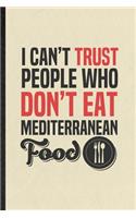 I Can't Trust People Who Don't Eat Mediterranean Food