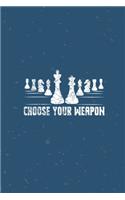 Choose your weapon