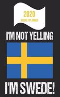 2020 Weekly Planner I'm Not Yelling I'm Swede