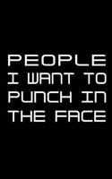 People I Want to Punch in the Face