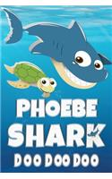 Phoebe: Phoebe Shark Doo Doo Doo Notebook Journal For Drawing or Sketching Writing Taking Notes, Custom Gift With The Girls Name Phoebe