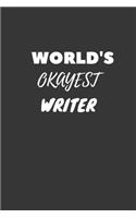 World's Okayest Writer Notebook: Lined Journal, 120 Pages, 6 x 9, Funny Dream Job, Starting New Career Gag Gift Journal Matte Finish