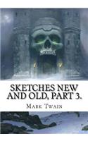 Sketches New and Old, Part 3.