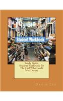 Study Guide Student Workbook for The Girl Who Could Not Dream