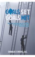 Goals Set to Goals Met: Effectively Climbing the Ladder - And Ensuring It Is the Right Ladder to Climb.