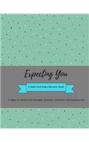 Expecting You: A Mom and Baby Memory Book: Pregnancy Journal for New Moms