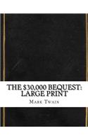 The $30,000 Bequest: Large Print