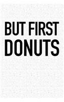 But First Donuts