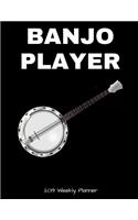 Banjo Player 2019 Weekly Planner
