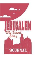 Jerusalem - My Travel Story Journal: (My Travel Story)