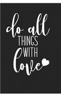 Do All Things with Love