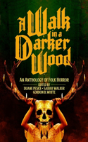 Walk in a Darker Wood