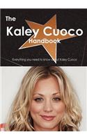 The Kaley Cuoco Handbook - Everything You Need to Know about Kaley Cuoco: (English)