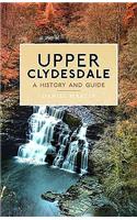 Upper Clydesdale: A History and Guide