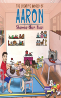 The Creative World of Aaron