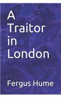 A Traitor in London