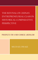 Revival of China's Entrepreneurial Class in Historical-Comparative Perspective: Prospects for a New Chinese Liberalism