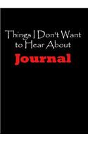 Things I Don't Want to Hear about Journal
