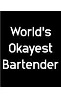 World's Okayest Bartender