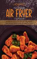 The Ultimate Air Fryer Cookbook: An Amazing Collection With 500 Most Wanted Healthy and Tasty Recipes for your Air Fryer
