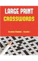 Large Print Crosswords: Large print crossword book with 50 crossword puzzles: One crossword game per two pages: All crossword puzzles come with solutions: Makes a great gif(1 Large Print Crosswords)