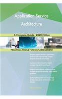 Application Service Architecture A Complete Guide - 2020 Edition