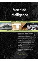 Machine Intelligence A Complete Guide - 2020 Edition