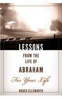 Lessons from the Life of Abraham For Your Life