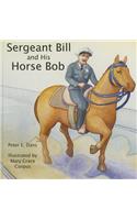 Sergeant Bill and His Horse Bob