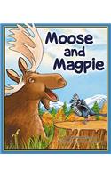 Moose and Magpie