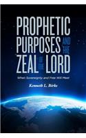 Prophetic Purposes and the Zeal of the Lord