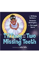 Tiffany and the Two Missing Teeth
