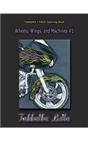 Tabbatha's Adult Coloring Book: Wheels, Wings, and Machines