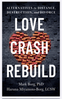 Love, Crash, Rebuild