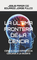 Última Frontera de la Ciencia