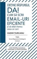 Obtine raspunsul DA! Cum sa scrii email-uri eficiente si sa obtii mereu ceea ce ceri