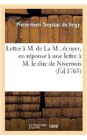 Lettre À M. de la M., Écuyer, En Réponse À Une Lettre À M. Le Duc de Nivernois