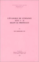 L'évangile de l'enfance (Luc 1-2) selon le proto-Luc
