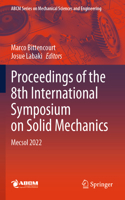 Proceedings of the 8th International Symposium on Solid Mechanics