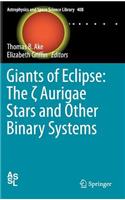 Giants of Eclipse: The ζ Aurigae Stars and Other Binary Systems