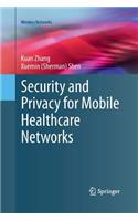 Security and Privacy for Mobile Healthcare Networks