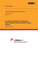 The (failed) Acquisition of Allergan by Pfizer. Multiples Valuation and Event Study Analysis