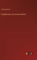 Kriegführende und neutrale Mächte