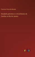 Desabafo patriotico e o tricentenario de Camões no Rio de Janeiro